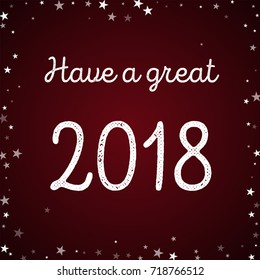 Random falling stars Have a great 2018 greeting card on red background. Stunning vector illustration.