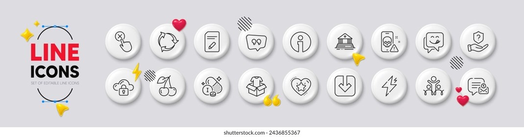 Ranking star, Power and Inclusion line icons. White buttons 3d icons. Pack of Load document, Cyber attack, Reject click icon. Cherry, Info, Quote bubble pictogram. Vector