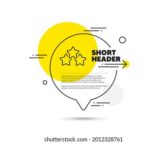 Ranking stars line icon. Speech bubble vector concept. Star rating sign. Best rank symbol. Ranking stars line icon. Abstract bubble balloon badge. Vector