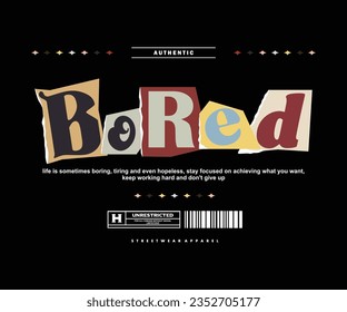 ransom note illustration of bored t shirt design, vector graphic, typographic poster or tshirts street wear and Urban style