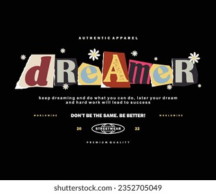 ransom note illustration of dreamer t shirt design, vector graphic, typographic poster or tshirts street wear and Urban style