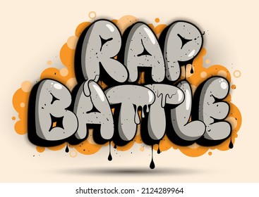 Rap battle vector illustration. Rap battle words in bubble graffiti style with drips, drops and spray effect.