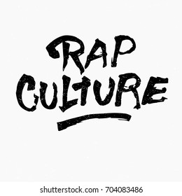 Rap culture. Ink hand lettering. Modern brush calligraphy. Handwritten phrase. Inspiration graphic design typography element. Rough simple vector sign.