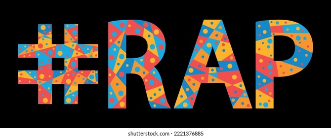 Etiqueta RAP. Texto aislado con mosaico. Cartas de trozos de triángulos, polígonos y burbujas. La popular etiqueta de moda #RAP para imprimir, vestir, camiseta, afiche, pancarta de música, volante. Imagen vectorial de material.