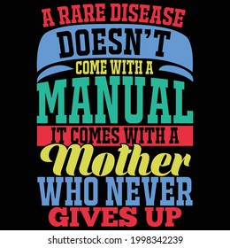 a rare disease doesn’t come with a manual it comes with a mother who never gives up, printing for t shirt, banner, poster, mug etc, vector illustration