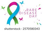 Rare Disease Day. Raising awareness and generating change. Rare Diseases