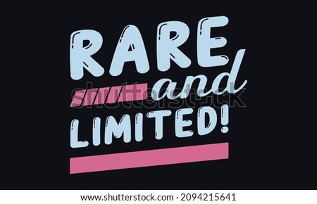 Rare and limited typography t-shirt design. Can be printed on anything