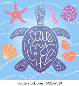 Rare tortoise & turtle species life & health care & protection poster/card design with motivational "Save my life" text. Bring attention to wild animal survival problems. Turtle help & rescue mission.