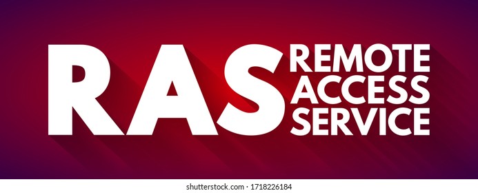 RAS - Remote Access Service is any combination of hardware and software to enable the remote access tools, acronym text concept background