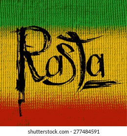 "Rasta" Unique Grungy Hand Written Lettering on Textured Background of Rasta Flag Colors. Vector Illustration.