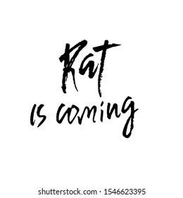 Rat is coming. Holiday modern dry brush ink lettering for greeting card. Vector illustration.