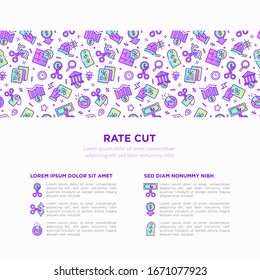 Rate cut concept with thin line icons: cutting price, cost reduction, sale, discount, receipt, loyalty card, interest. Modern vector illustration, template with copy space.