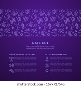 Rate cut concept with thin line icons: cutting price, cost reduction, sale, discount, receipt, loyalty card, interest. Modern vector illustration, template with copy space.