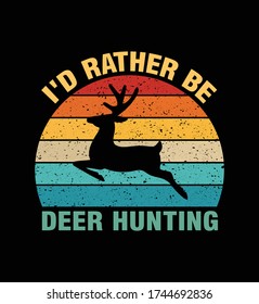 I’d rather be deer hunting