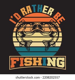 I’d rather be fishing retro t-shirt design