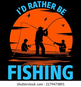 I’D RATHER BE Fishing t shirt and mug design vector illustration