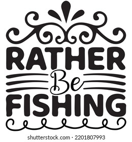 rather be fishing, vector file.