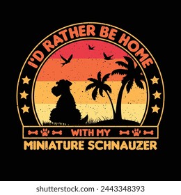 ’d rather be home with my giant schnauzer T shirt,