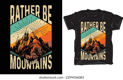 Rather be in the Mountains Hiking Adventures Colorful Graphic T-shirt Design Vector Template. Printable Illustration And T-shirt, Banner, Poster, Flyers, Etc.