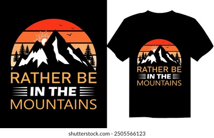 Rather be in the mountains t shirt design