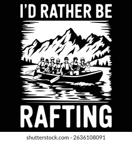 Rather be rafting Graphic design for Rafting Lovers