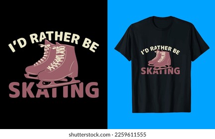  Rather Be Skating T-Shirt Design