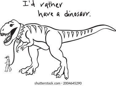 Rather Have a Dinosaur Vector Art