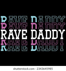 Rave daddy EDM music festival father t-shirt design