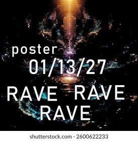 Rave poster with abstract, pixelated patterns in vibrant colors on a black background, creating a dynamic, energetic visual.