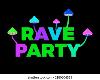 Rave psychedelic, acid trip. Rave party text with mushrooms, mushrooms grow from letters. Design for posters, banners and promotional products. Vector illustration