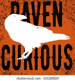 RAVEN CURIOUS.grunge. vintage. poster.Modern graphic design
