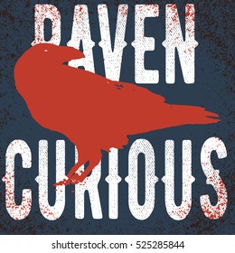 RAVEN CURIOUS.grunge. vintage. poster.Modern graphic design