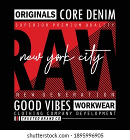 Raw Core Denim Stylish Typography Slogan T shirt Stock Vector Illustration Design