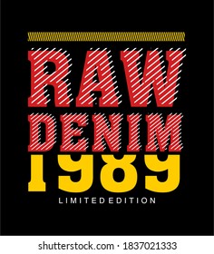 RAW Denim 1989. Typography, t-shirt graphics, print, poster, banner, flyer, postcard