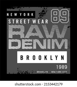 Raw Denim brooklyn new york city typography tee shirt design graphic print