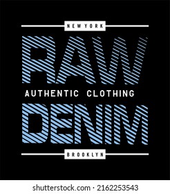 RAW DENIM design typography, Grunge background vector design text illustration, sign, t shirt graphics, print.