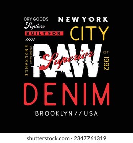 Raw denim design typography, vector graphic illustration, for printing t-shirts and others