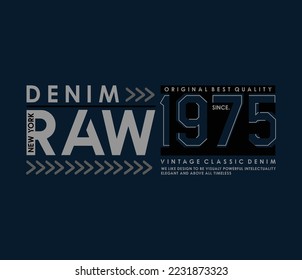 raw denim design vector typography for t-shirt print and other uses