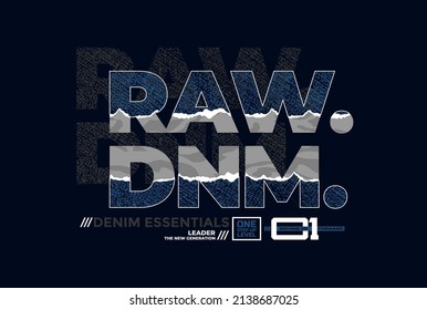 Raw denim, essentials, modern and stylish typography slogan. Colorful abstract illustration design with denim and the lines style. Vector print tee shirt, background, typography, poster. 