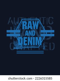 Raw Denim grunge Typography authentic hand crafted distressed  typographic poster graphics Design vector t shirt print