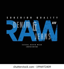 Raw denim jeans, graphic typography design vector for print t shirt