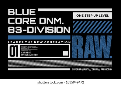 Raw denim, modern and stylish typography slogan. Abstract design with the denim and the lines style. Vector print tee shirt, typography, poster. Global swatches.