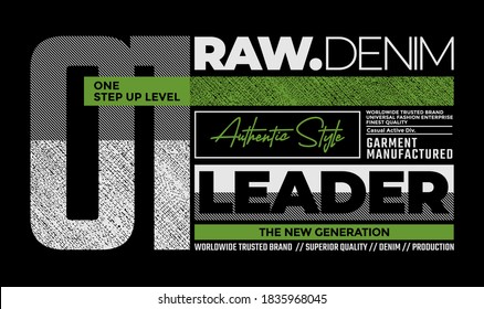 Raw denim, modern and stylish typography slogan. Abstract design with the denim and the lines style. Vector print tee shirt, typography, poster. Global swatches.