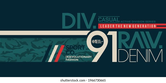 Raw denim, modern and stylish typography slogan. Abstract design with the camouflage and the lines style. Vector print tee shirt, typography, poster. Global swatches.