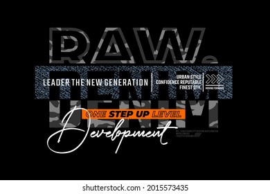 Raw denim, modern and stylish typography slogan. Colorful abstract design with denim style. Vector illustration for print tee shirt, background, typography, poster and more.