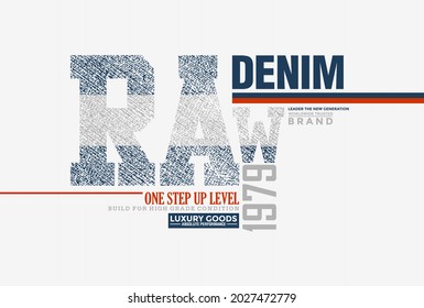 Denim crudo, eslogan moderno y elegante de la tipografía. Diseño colorido y abstracto con estilo denim. Ilustración vectorial para camiseta de impresión, fondo, tipografía, afiche y más.