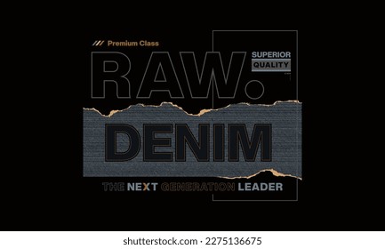 denim crudo, eslogan de tipografía moderna y elegante.ilustración vectorial de diseño abstracto para camiseta impresa y más.