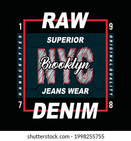 Raw denim, NYC brooklyn, typography graphic design, for t-shirt prints, vector illustration