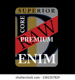 raw denim tee typography graphic t shirt print vector illustration design