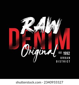 Raw denim t-shirt and poster vintage design, typography graphics, vector illustration